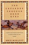 The Crusades Through Arab Eyes