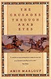 The Crusades Through Arab Eyes