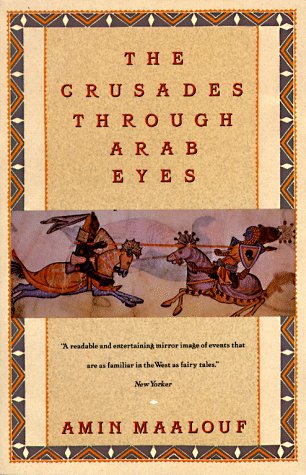 The Crusades Through Arab Eyes  - Amin Maalouf