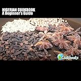 Nigerian Cookbook: A Beginner's Guide (Planet Cookbooks)