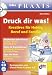 Druck dir was!, m. CD-ROM. Kreatives für Hobby, Beruf und Familie. bhv Praxis