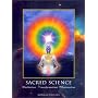 Sacred Science : Meditation, Transformation, Illumination