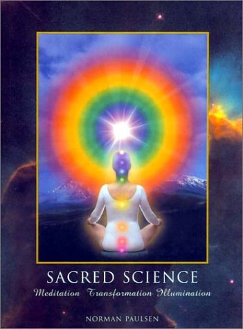 Sacred Science : Meditation, Transformation, Illumination