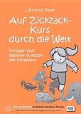 Auf Zickzack-Kurs durch die Welt - Christine Veser