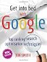 Get Into Bed With Google: Top ranking search optimisation techniques