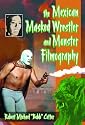 Mexican Masked Wrestler And The Monster Filmography