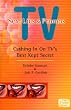 TV: Sex, Lies & Promos; Ca$hing In On TV's Best Kept Secret