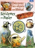 D�corez les objets en M�tal avec des serviettes en papier
