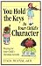 Book You Hold the Key to Your Child's Character: Praying for Your Child's Christian Character