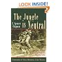 The Jungle is Neutral: A Soldier's Two-Year Escape from the Japanese Army