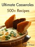 Ultimate Casseroles