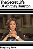 from Biography Series The Secret Life Of Whitney Houston - Biography Series