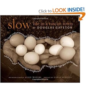 Slow: Life in a Tuscan Town: Douglas Gayeton,