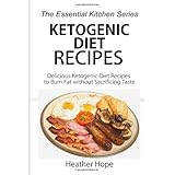 ketogenic diet recipes delicious ketogenic diet recipes to burn fat without sacrificing taste the essential