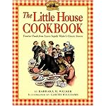 The Little House Cookbook: Frontier Foods from Laura Ingalls Wilder's Classic Stories book cover