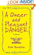 A Queer and Pleasant Danger: The true story of a nice Jewish boy who joins the Church of Scientology and leaves twelve years later to become the lovely lady she is today