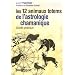 Les 12 animaux totems de l'astrologie chamanique : Guide pratique