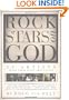 Rock Stars on God: 20 Artists Speak Their Mind about Faith