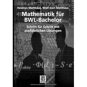 Mathematik für BWL-Bachelor (Studienbücher Wirtschaftsmathematik)