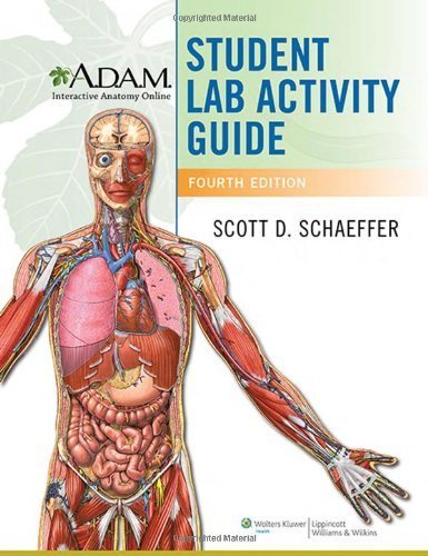 A.D.A.M. Interactive Anatomy Online Student Lab Activity Guide Fourth edition by Schaeffer DC, Scott David (2013) Paperback