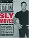Search : Sly Moves: My Proven Program to Lose Weight, Build Strength, Gain Will Power, and Live your Dream