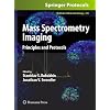 Mass Spectrometry Imaging: Principles and Protocols (Methods in Molecular Biology)