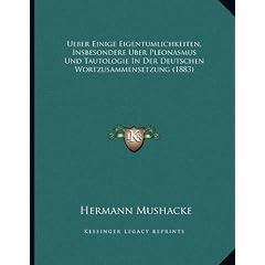 Ueber Einige Eigentumlichkeiten, Insbesondere Uber Pleonasmus Und Tautologie in Der Deutschen Wortzusammensetzung (1883)