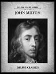 Delphi Complete Works of John Milton...