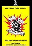 Bang Bang Orangutang