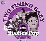 Two Timing Baby-Ember Sixties Pop Vol.2