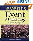 Event Marketing: How to Successfully Promote Events, Festivals, Conventions, and Expositions (The Wiley Event Management Series)
