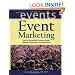 Event Marketing: How to Successfully Promote Events, Festivals, Conventions, and Expositions (The Wiley Event Management Series)