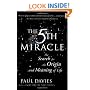 The FIFTH MIRACLE: The Search for the Origin and Meaning of Life