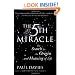 The Fifth Miracle: The Search for the Origin and Meaning of Life