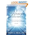 To Heaven and Back: A Doctor's Extraordinary Account of Her Death, Heaven, Angels, and Life Again: A True Story