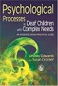 Psychological Processes in Deaf Children with Complex Needs: An Evidence-based Practical Guide