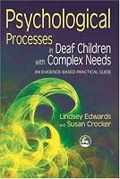 Psychological Processes in Deaf Children With Complex Needs: An Evidence-Based Practical Guide