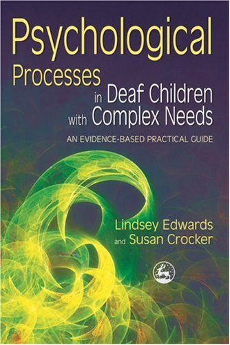 Books: Psychological Processes in Deaf Children With Complex Needs. An Evidence Based Practical Guide