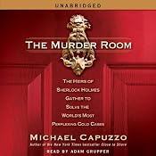 The Murder Room: The Heirs of Sherlock Holmes Gather to Solve the World's Most Perplexing Cold Cases | [Michael Capuzzo]