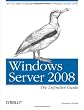 Windows Server 2008: The Definitive Guide