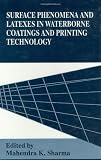 Surface Phenomena and Latexes in Water-borne Coatings and Printing Technology