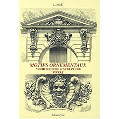 Motifs ornementaux : Architecture et sculpture volume 2 : pierre