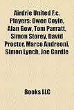 Produkt-Bild: Airdrie United F.C. Players: Owen Coyle, Alan Gow, Tom Parratt, Simon Storey, David Proctor, Marco Andreoni, Simon Lynch, Joe Cardle