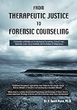 From Therapeutic Justice to Forensic Counseling