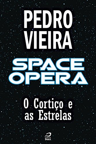Space Opera - O Cortiço e as Estrelas (Contos do Dragão) (Portuguese Edition)