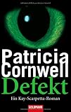 Defekt: Ein Kay-Scarpetta-Roman - Patricia Cornwell