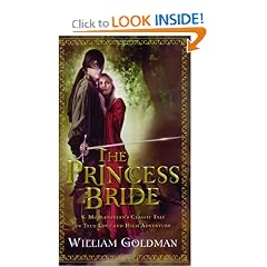 The Princess Bride: S. Morgenstern's Classic Tale of True Love and High Adventure by William Goldman
