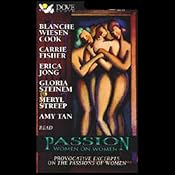 Passion: Women on Women: Provocative Excerpts on the Passions of Women | [Blanche Wiesen Cook, Carrie Fisher, Erica Jong]