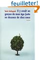 Il y avait un gar�on de mon �ge juste en dessous de chez nous
