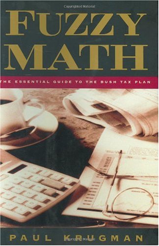 Fuzzy Math: The Essential Guide to the Bush Tax Plan